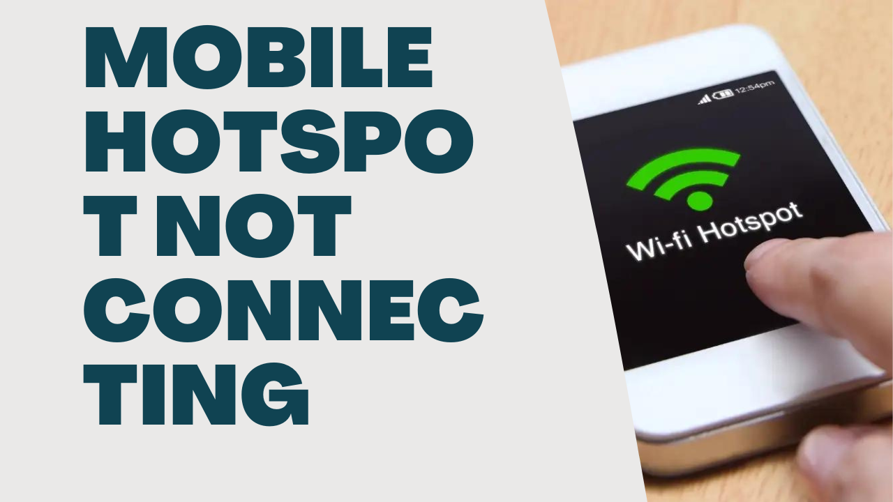 Mobile Hotspot Not Connecting